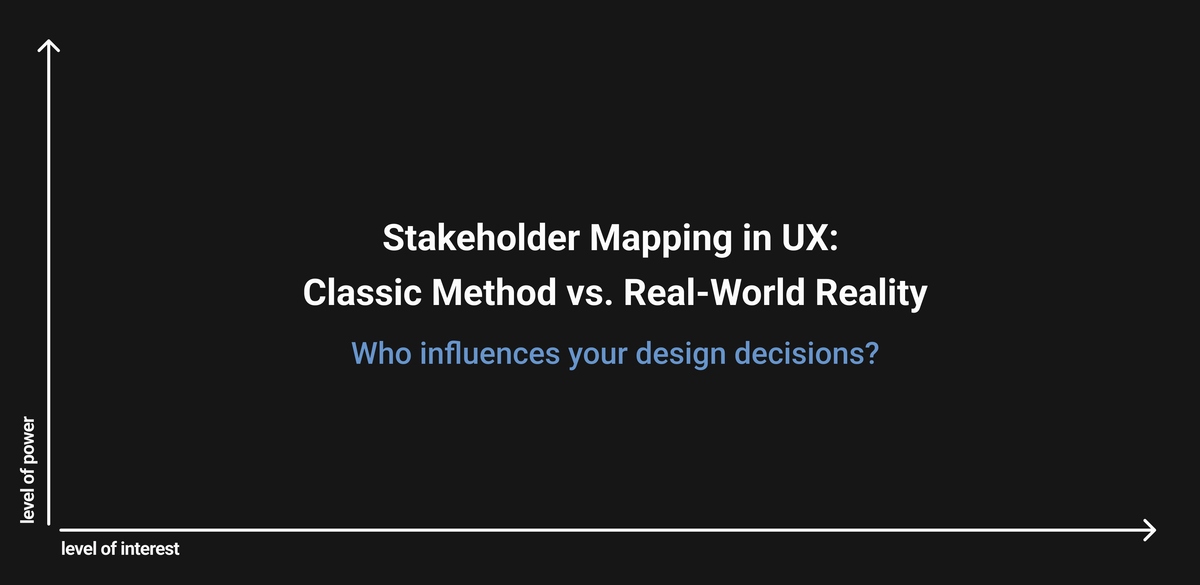 Stakeholder Mapping in UX: Classic Method vs. Reality